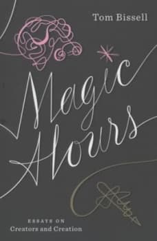 Magic Hours by Tom Bissell Paperback