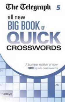 The Telegraph All New Big Book of Quick Crosswords 5 by The Telegraph Media Group Book