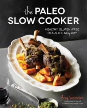The Paleo slow cooker by Arsy Vartanian