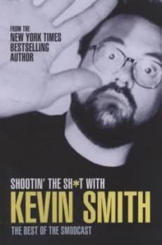 Shootin the Sh T with Kevin Smith by Kevin Smith Paperback