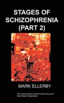 Stages of Schizophrenia the part 2 by M Ellerby Paperback
