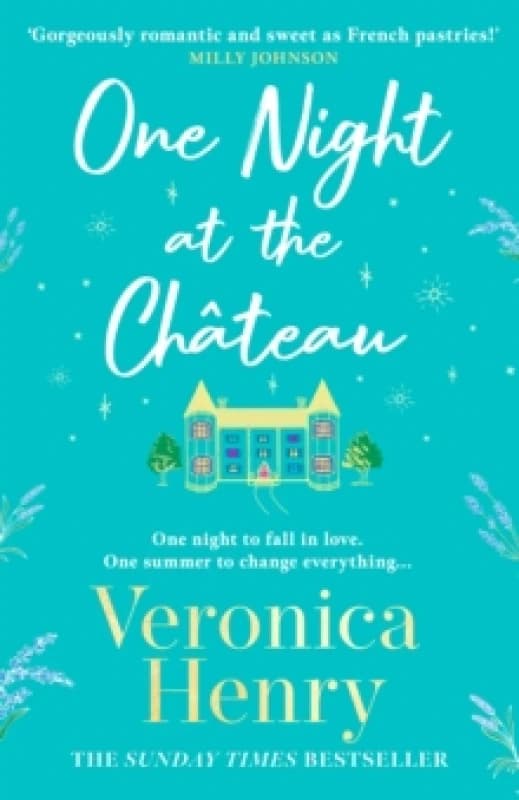 One Night at the Chateau : Escape to Provence with the stunningly feel-good and romantic new story from the bestselling author! Hardback