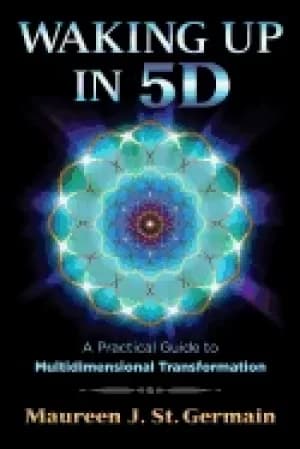 waking up in 5d a practical guide to multidimensional transformation