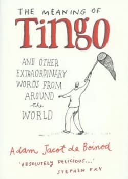 The Meaning of Tingo by Boinod Adam De Hardback