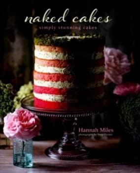 Naked Cakes by Hannah Miles Hardback