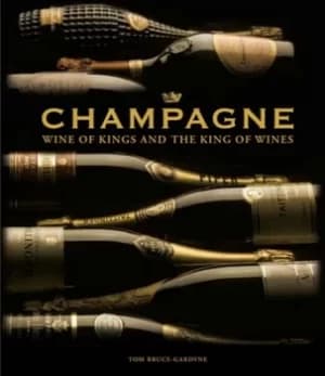 Champagne by Tom Bruce-Gardyne