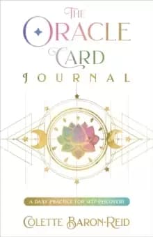 The Oracle Card Journal : A Daily Practice for Igniting Your Insight, Intuition, and Magic