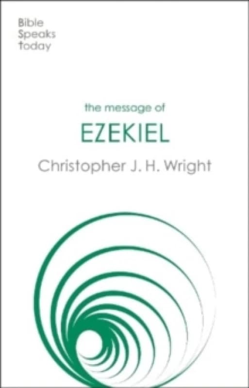 The Message of Ezekiel : A New Heart And A New Spirit Paperback / softback