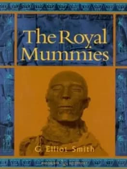 The royal mummies - G. Elliot Smith - Paperback - Used