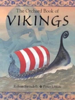 The Orchard Book of Vikings by Robert Swindells Hardback
