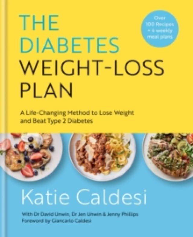 The Diabetes Weight-Loss Plan : A Life-changing Method to Lose Weight and Beat Type 2 Diabetes Hardback