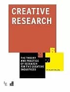 creative research the theory and practice of research for the creative indu