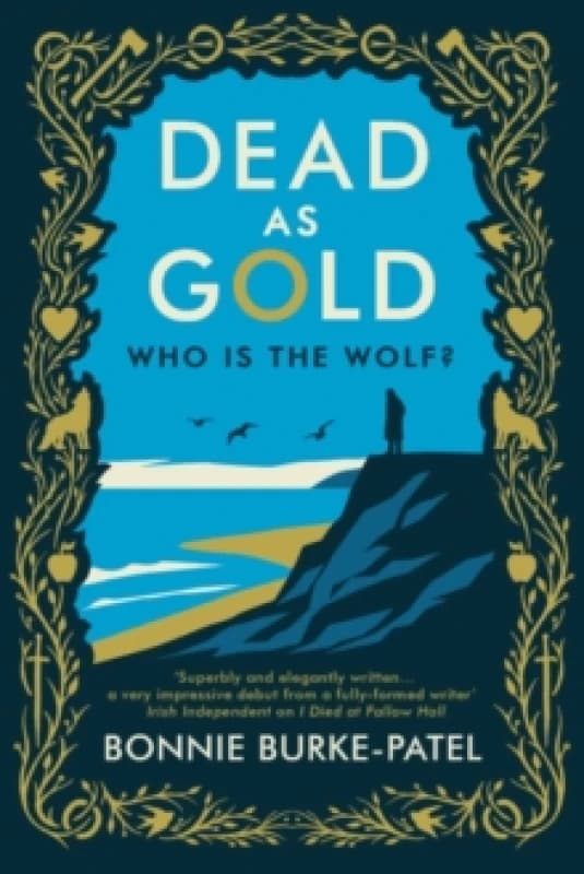 Dead as Gold : A beautifully wrought gothic crime novel of buried pasts and the fairytales that haunt us Hardback