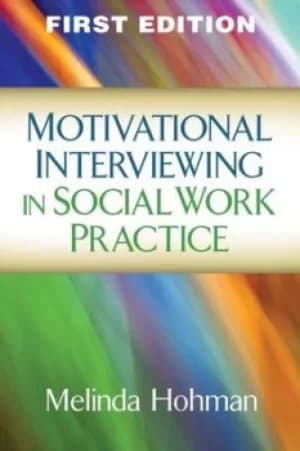Motivational interviewing in social work practice by Melinda Hohman