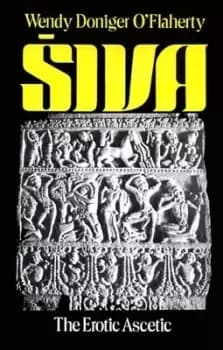 Siva the erotic ascetic by Wendy Doniger O'Flaherty