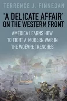 A delicate affair on the Western Front by Terrence J Finnegan