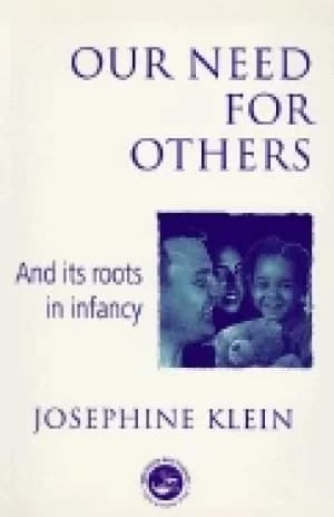 our needs for others and its roots in infancy