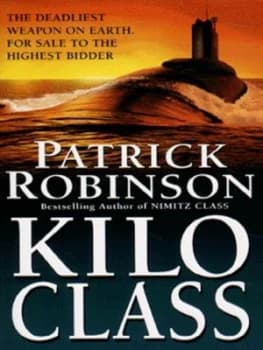 Kilo Class by Patrick Robinson Paperback