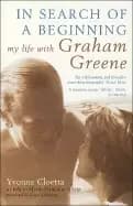 in search of a beginning my life with graham greene