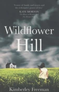 Wildflower Hill by Kimberley Freeman Paperback
