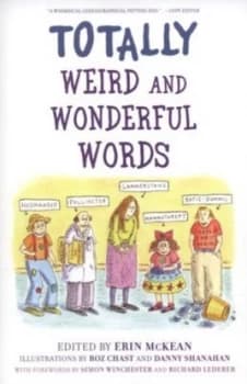 Totally Weird and Wonderful Words by Erin Mckean Book