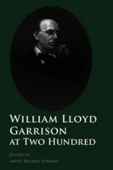 William Lloyd Garrison at Two Hundred by James Brewer Stewart Paperback