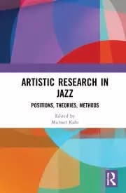 Artistic Research in Jazz Positions Theories Methods