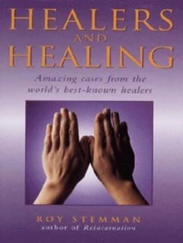Healers and Healing by Roy Stemman Hardback