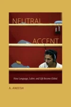 neutral accent how language labor and life become global