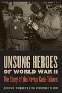 unsung heroes of world war ii the story of the navajo code talkers