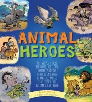 Animal Heroes by Julia Moberg Hardback