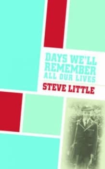 Days Well Remember All Our Lives by Steve Little Paperback