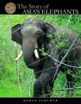 Story of Asias Elephants by Raman Sukumar Hardback