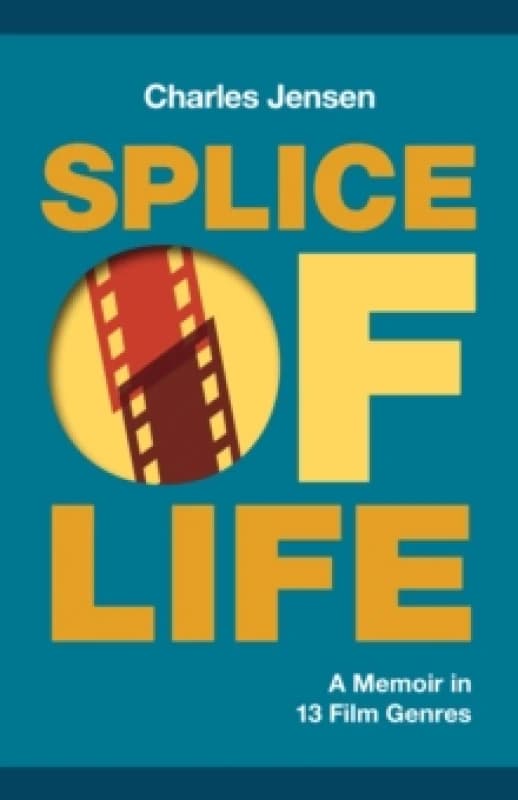 Splice of Life: A Memoir in 13 Film Genres Paperback / softback