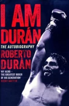 I Am Durn by Roberto Duran Hardback