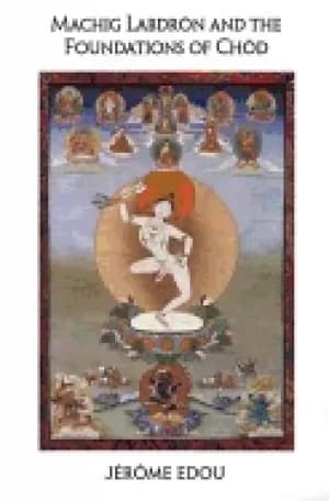 machig labdron and the foundations of chod