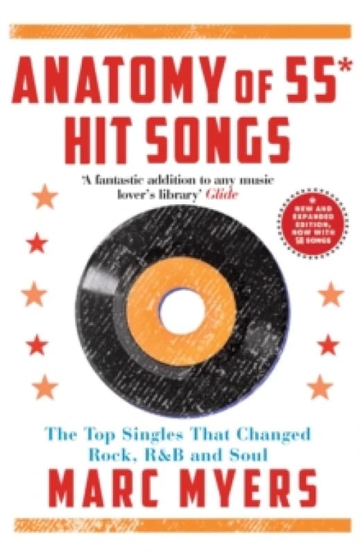 Anatomy of 55 Hit Songs : The Top Singles That Changed Rock, R&B and Soul Paperback / softback