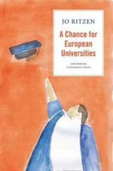 A Chance for European Universities or Avoiding the Looming University Crisis in Europe by Jo Ritzen Book