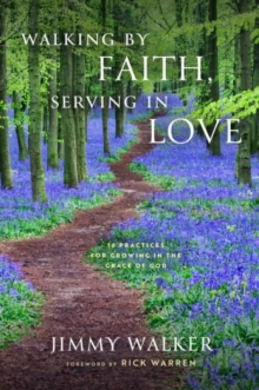 Walking by Faith, Serving in Love Hardback
