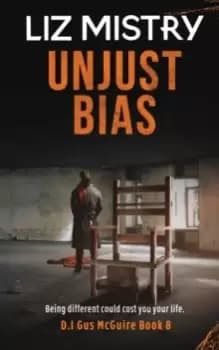 Unjust Bias : UNJUST BIAS: Being Different could cost you your life.