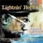 Lightnin' Hopkins - Short Haired Woman (The Man Who Kept Alive The Texas Country Blues)