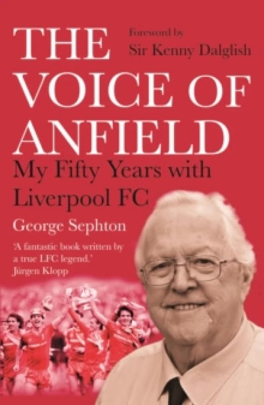 The Voice of Anfield : My Fifty Years with Liverpool FC Paperback / softback