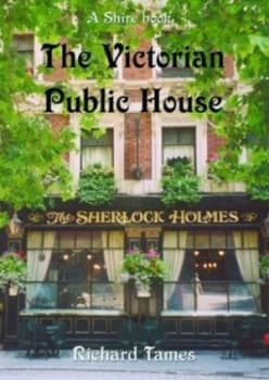 The Victorian Public House by Richard Tames Paperback