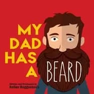 my dad has a beard