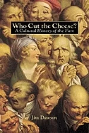 who cut the cheese a cultural history of the fart