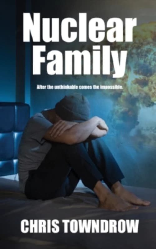Nuclear Family : A post-apocalyptic drama of family, love, secrets and survival. Paperback