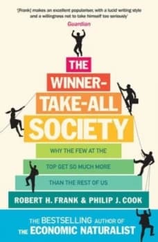 The winner-take-all society by Robert H Frank