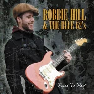 Robbie Hill & the Blue 62's - Price To Pay CD