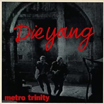 Metro Trinity - Die Young Vinyl