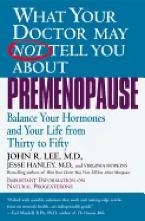 what your doctor may not tell you about premenopause balance your hormones